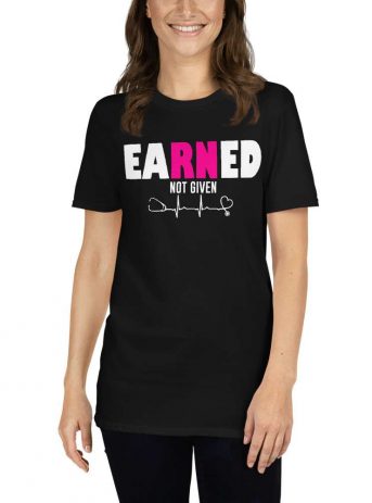 Earned Not Given – Nurse Design Short-Sleeve Unisex T-Shirt - unisex basic softstyle t shirt black front b d dd - Shujaa Designs