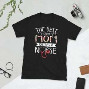 The Best Kind Of Mom Raises A Nurse – Nurse Design Short-Sleeve Unisex T-Shirt - unisex basic softstyle t shirt black front b ef cd - Shujaa Designs