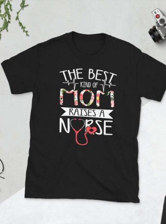 The Best Kind Of Mom Raises A Nurse – Nurse Design Short-Sleeve Unisex T-Shirt - unisex basic softstyle t shirt black front b ef cd - Shujaa Designs