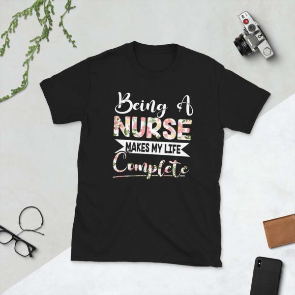 Being A Nurse Makes My Life Complete – Nurse Design Short-Sleeve Unisex T-Shirt - unisex basic softstyle t shirt black front b f ebacf - Shujaa Designs