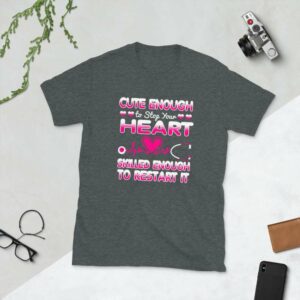Cute Enough To Stop Your Heart Skilled Enough To Restart It – Nurse Design Short-Sleeve Unisex T-Shirt - unisex basic softstyle t shirt dark heather front b db f da - Shujaa Designs