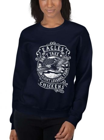Eagles Don’t Take Lesson From Chickens – Motivational Typography Design Unisex Sweatshirt - unisex crew neck sweatshirt navy front afedd f - Shujaa Designs