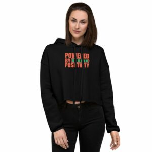 Powered By Positivity Crop Hoodie - womens cropped hoodie black front de e - Shujaa Designs