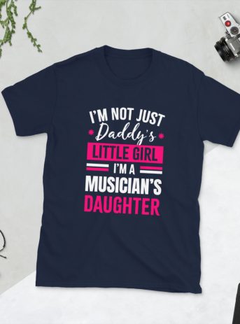 I’m Not Just Daddy’s Little Girl I’m Musician Daughter Short-Sleeve Unisex T-Shirt - unisex basic softstyle t shirt navy front ceac f - Shujaa Designs