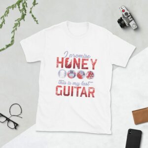 I Promise Honey This Is My Last Guitar Short-Sleeve Unisex T-Shirt - unisex basic softstyle t shirt white front fd b c - Shujaa Designs