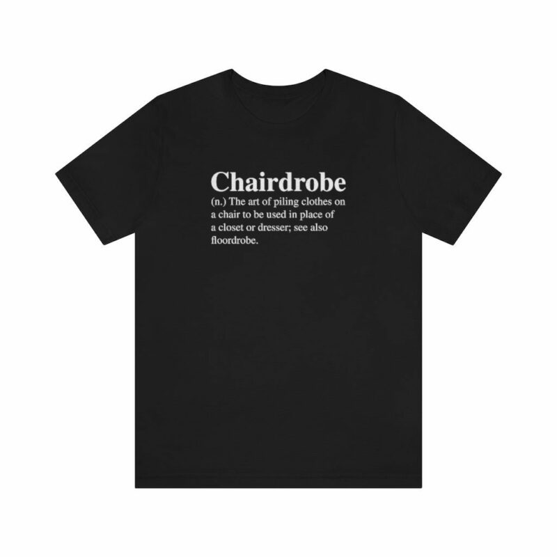 Chairdrobe Definition T-Shirt -  - Shujaa Designs