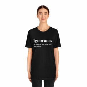 Ignoranus Definition T-Shirt -  - Shujaa Designs