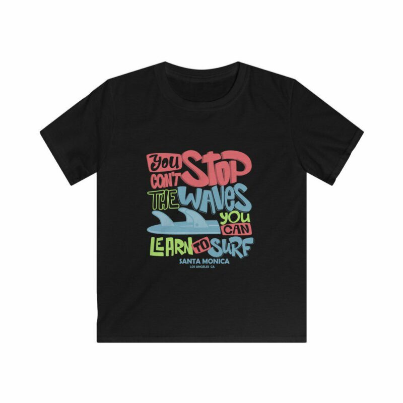 You Can’t Stop The Waves But You Can Learn To Surf Kids Softstyle Tee -  - Shujaa Designs
