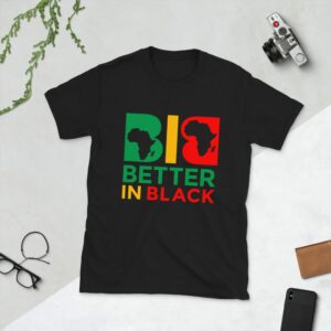 Better in Black  Unisex T-Shirt - unisex basic softstyle t shirt black front ca - Shujaa Designs