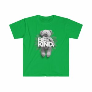 Be Kind Teddy Bear Unisex Softstyle T-Shirt -  - Shujaa Designs