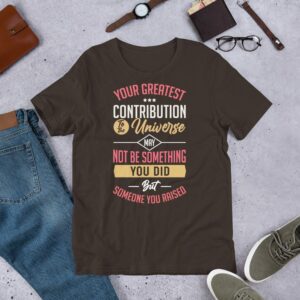 Private: Your Greatest Contribution To The Universe Unisex t-shirt - unisex staple t shirt brown front b e - Shujaa Designs