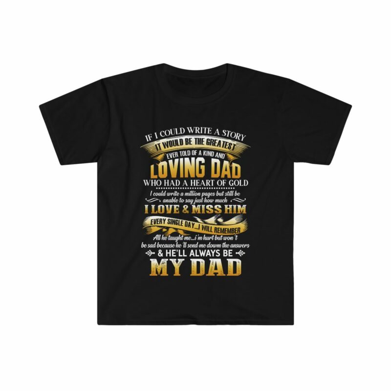 He'll Always Be My Dad Unisex Softstyle T-Shirt - .jpg - Shujaa Designs