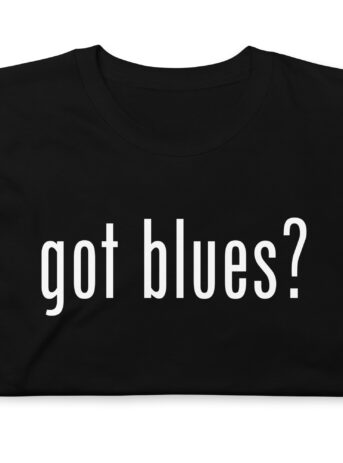Got Blues? Short-Sleeve Unisex T-Shirt - unisex basic softstyle t shirt black front b cb dd.jpg - Shujaa Designs