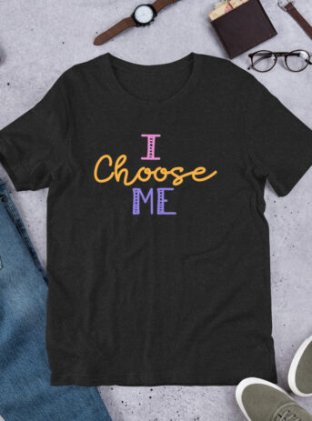 I Choose Me Unisex T-shirt - unisex staple t shirt black heather front d c c d.jpg - Shujaa Designs