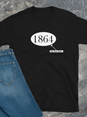 1864 You Are Here Short-Sleeve Unisex T-Shirt - unisex basic softstyle t shirt black front b bb f b.jpg - Shujaa Designs